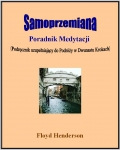 " Samo-przemiana " Poradnik Medytacji - Tom 1